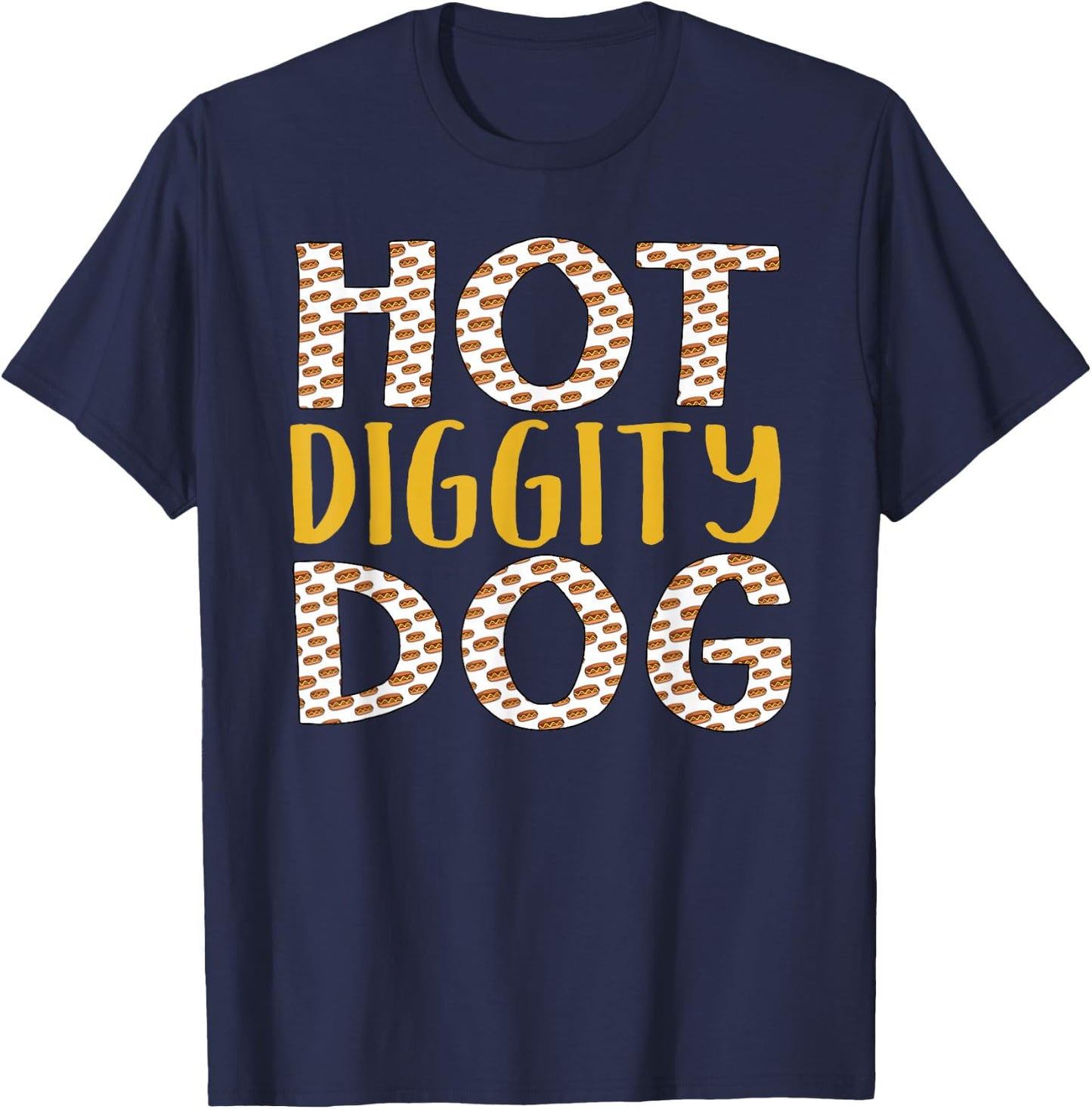 Hot Diggity Dog Fun Graphic for Hot Dog Fans T-Shirt - T-Shirt | Navy