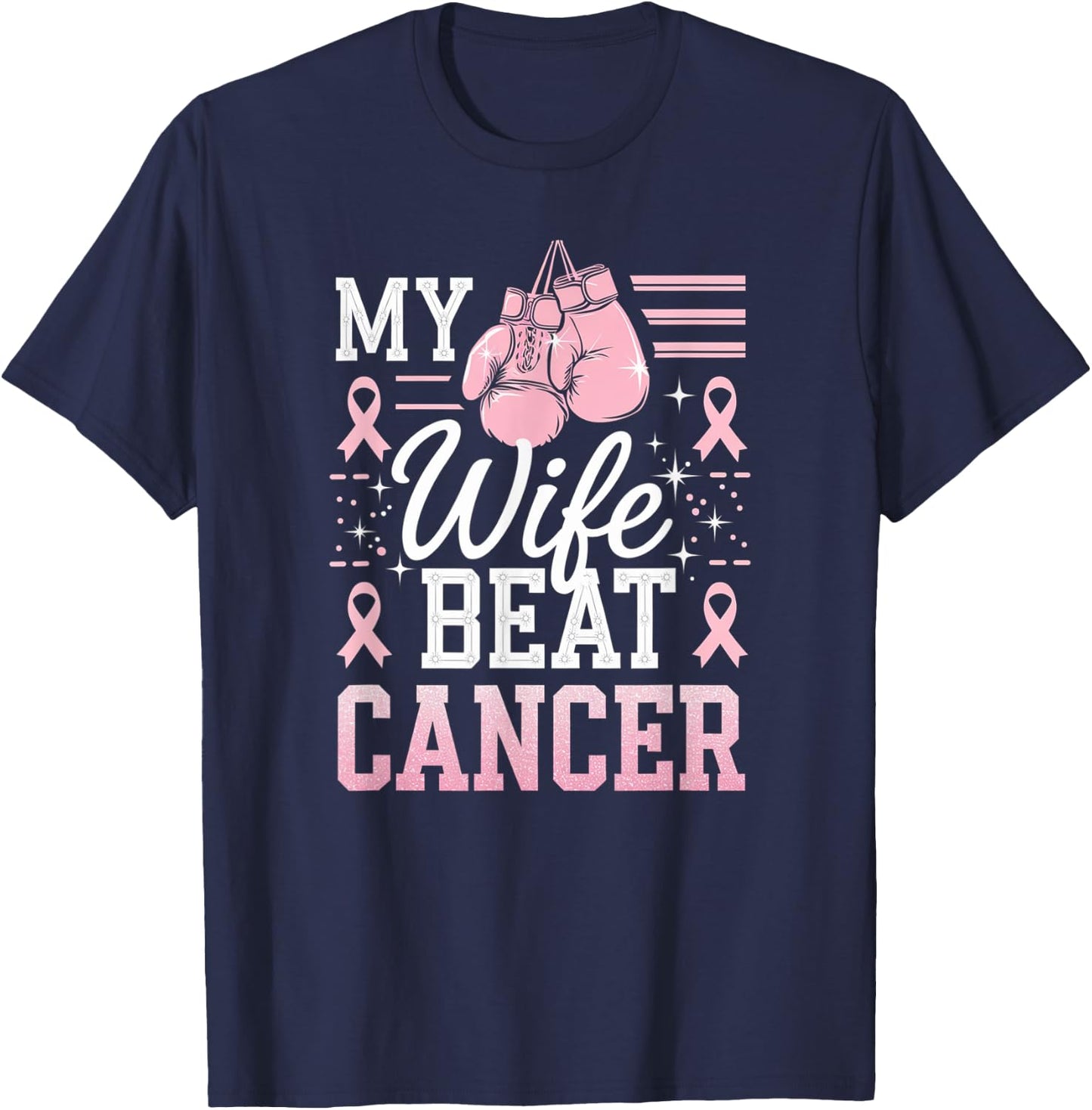 My Wife Beat Cancer Support Breast Cancer Awareness T-Shirt - T-Shirt | Navy