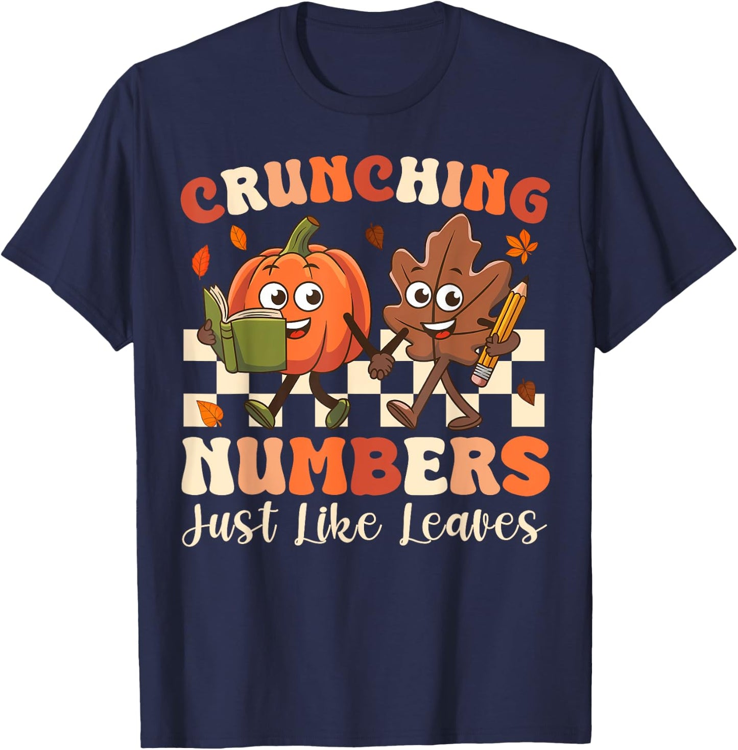Crunching Numbers Just Like Leaves Pumpkin Fall Teacher T-Shirt - T-Shirt | Navy