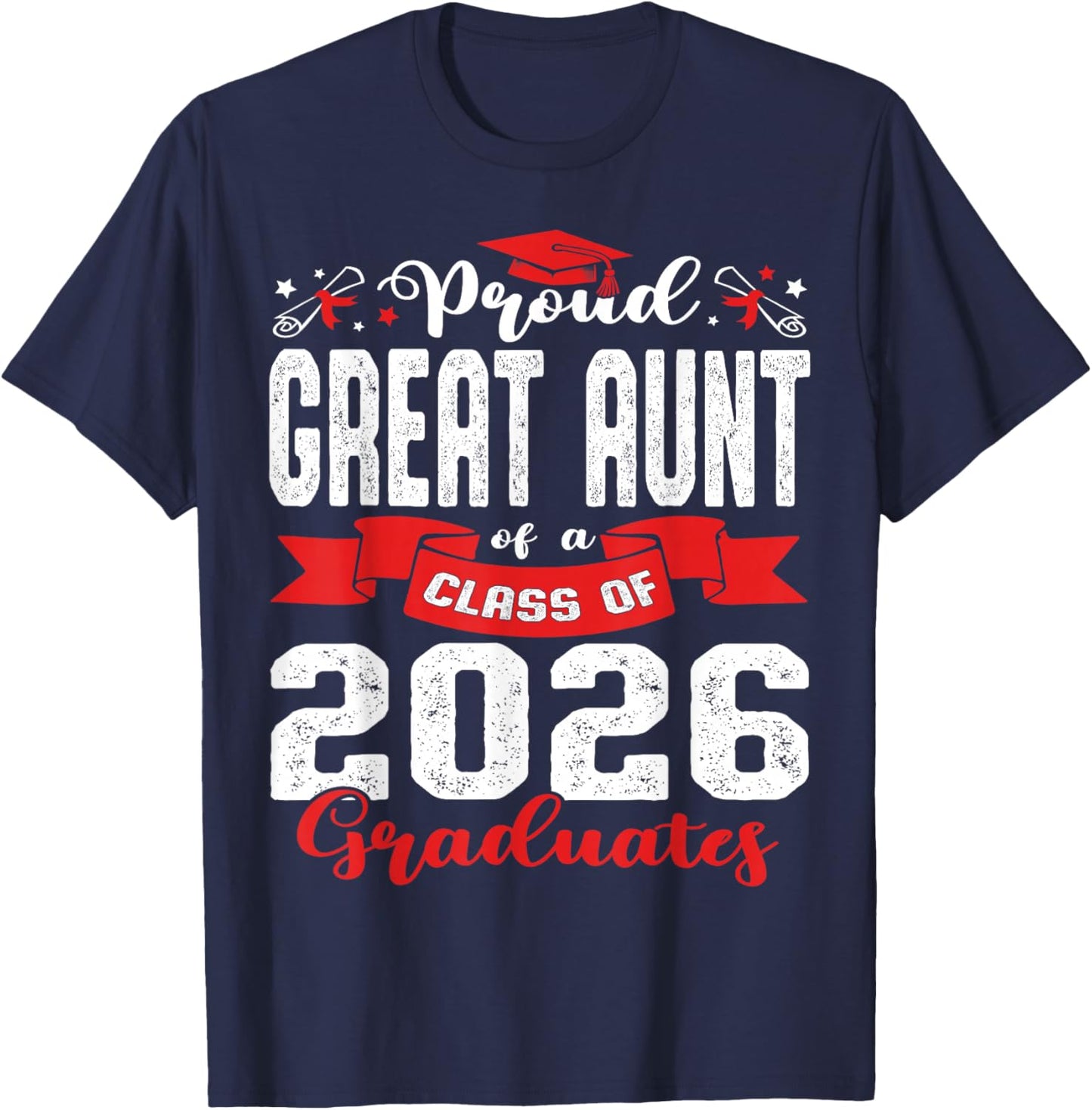 Proud Great Aunt of a Class of 2026 Graduate Graduation 2026 T-Shirt - T-Shirt | Navy