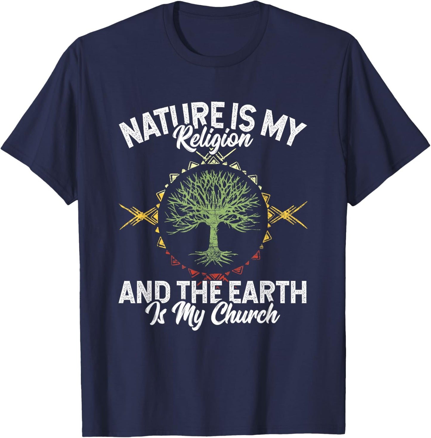 Nature Is My Religion Earth Is My Church Native American Day T-Shirt - T-Shirt | Navy