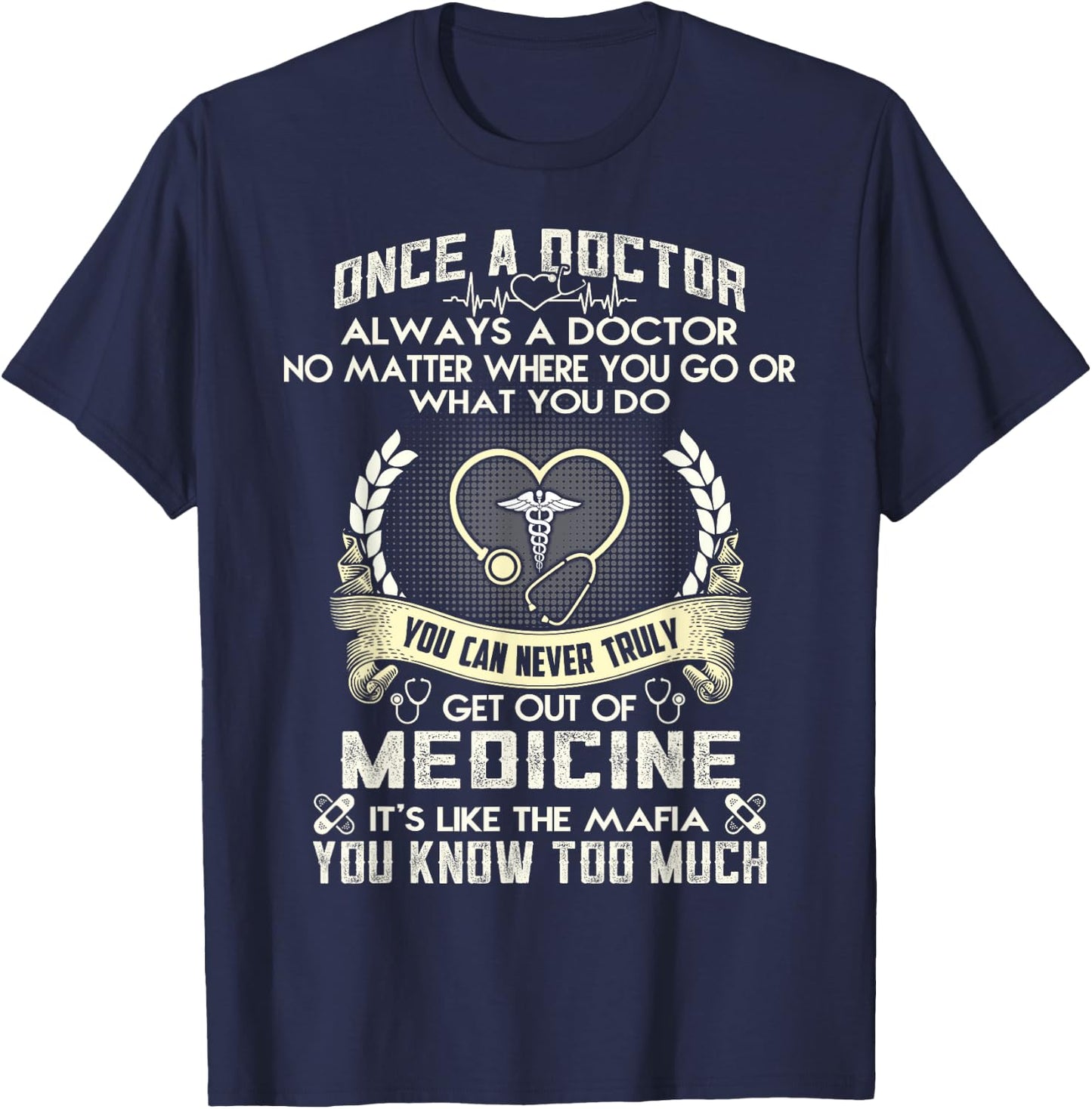 Once A Doctor Always A Doctor T-Shirt - T-Shirt | Navy