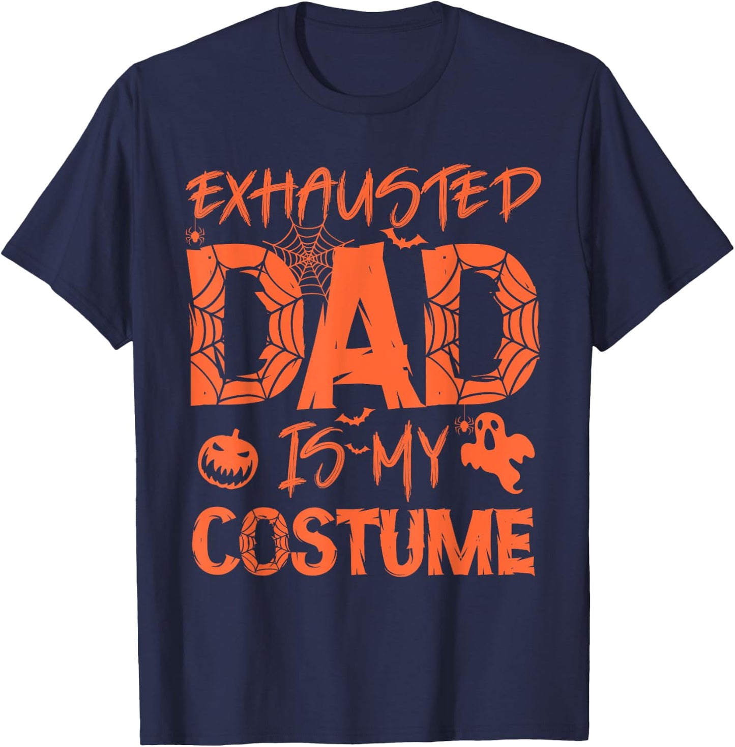 Exhausted Dad Is My Costume Funny Halloween T-Shirt - T-Shirt | Navy