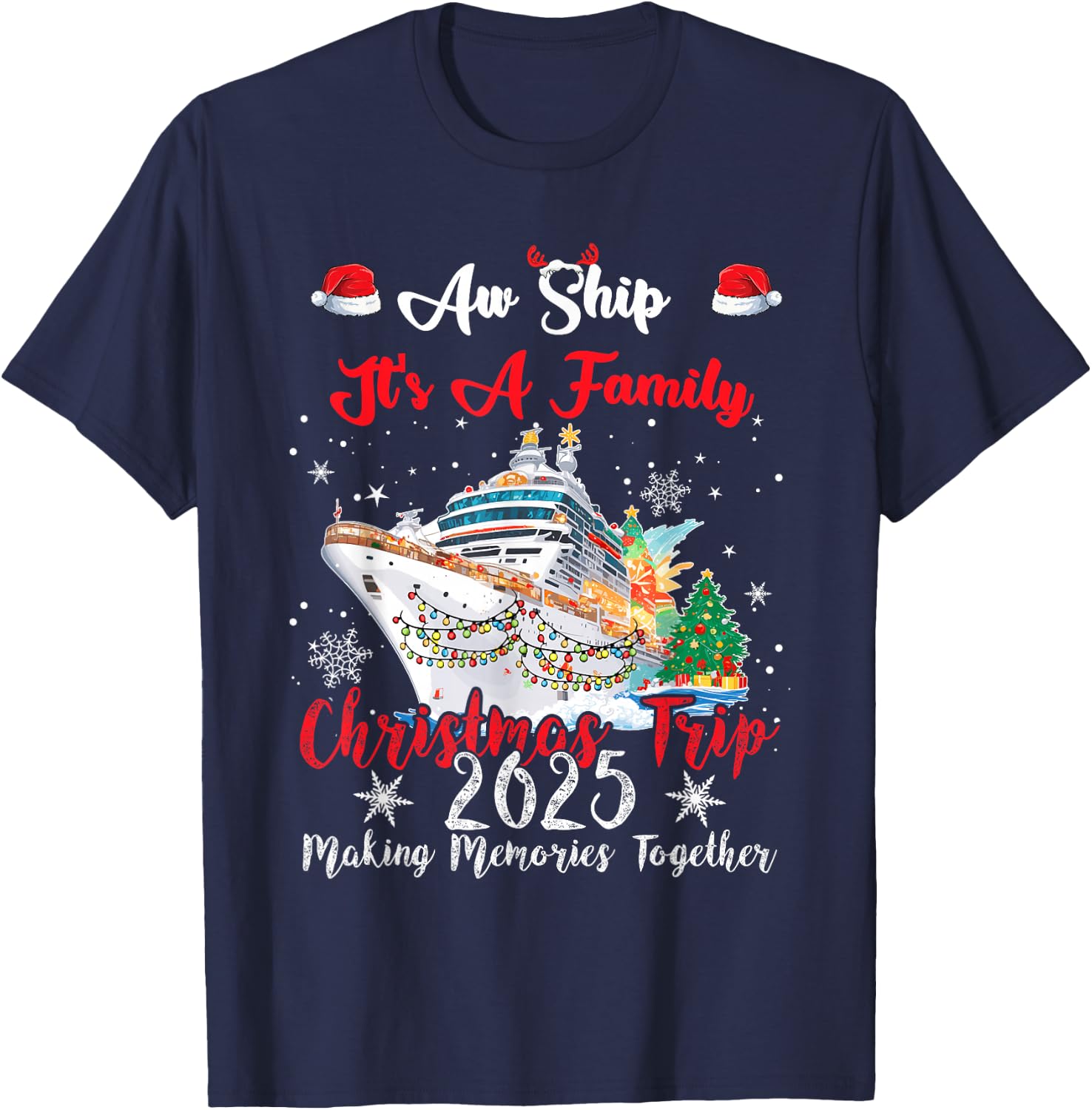 Aw Ship Its A Family Christmas Trip - 2025 -Adults, Kids Black Small Cotton, Polyester Short Sleeve T-Shirt - T-Shirt | Navy