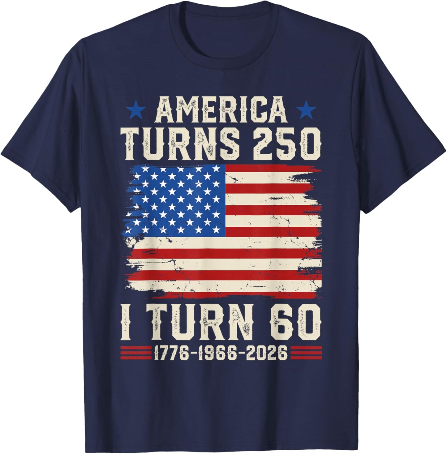 Retro Funny America Turns 250 I Turn 60 1966 60th Birthday T-Shirt - T-Shirt | Navy