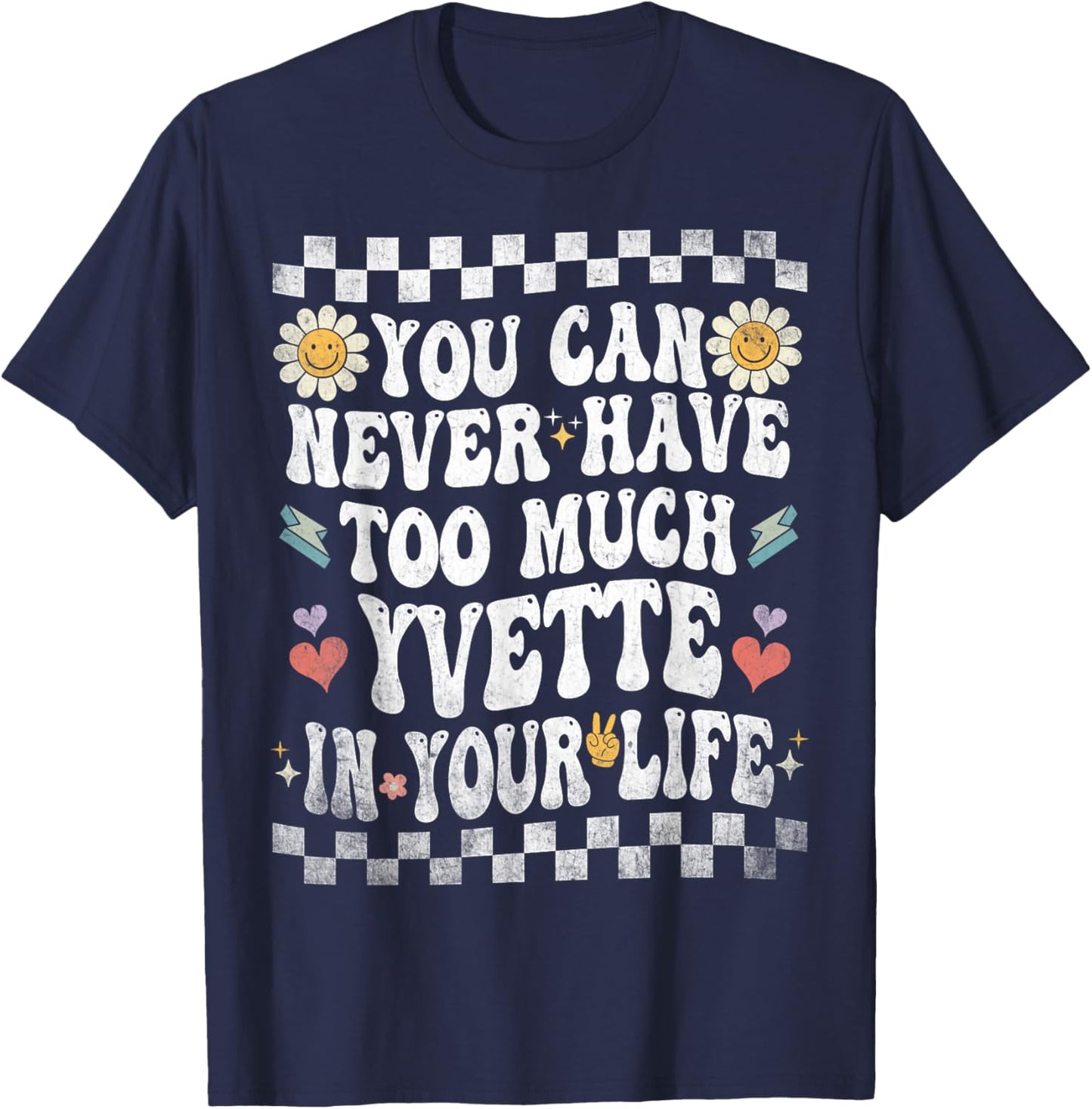 You Can Never Have Too Much Yvette in Your Life T-Shirt - T-Shirt | Navy