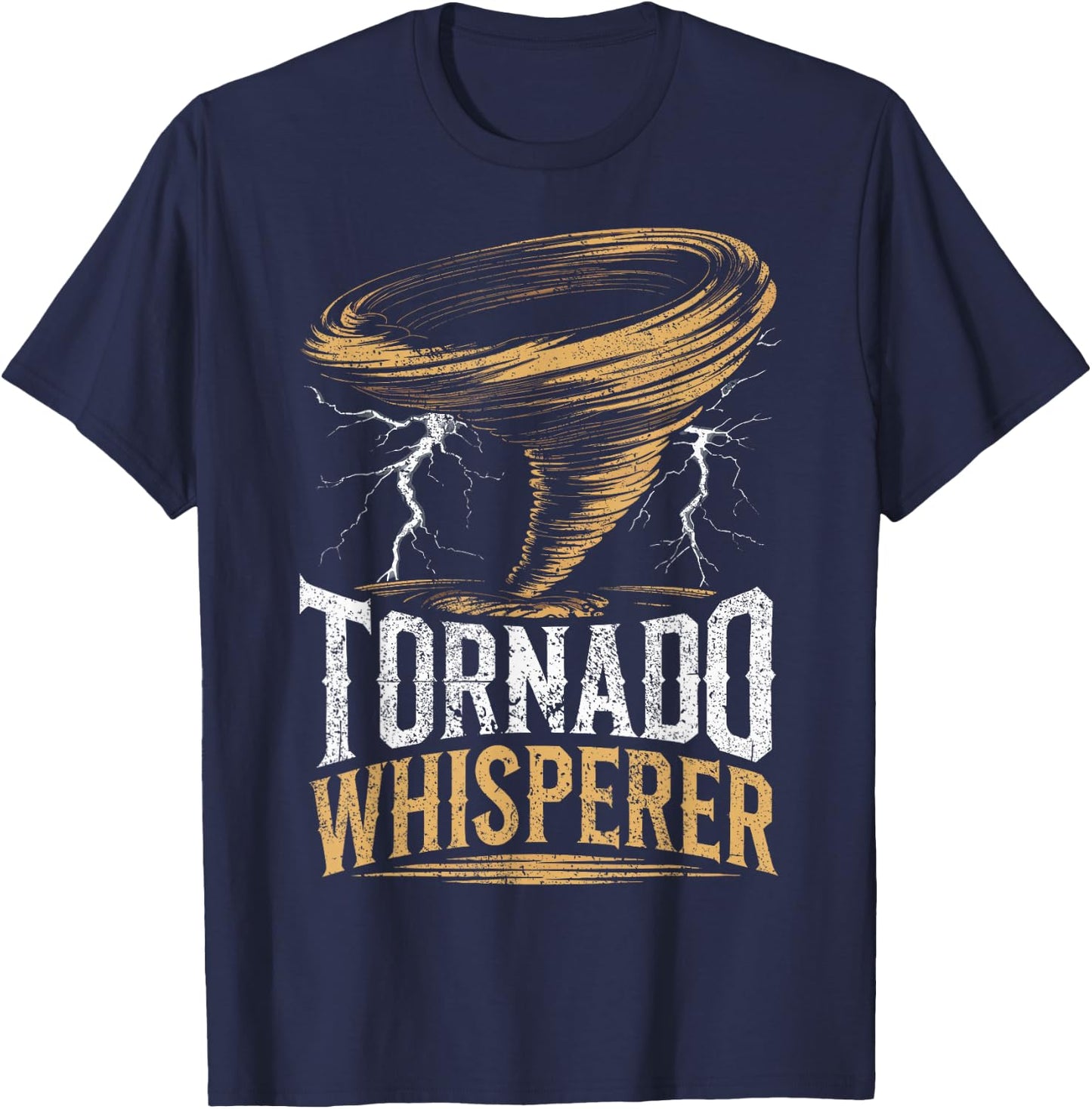 Storm Chaser Meteorologist Tornado Whisperer Storm Chasing T-Shirt - T-Shirt | Navy