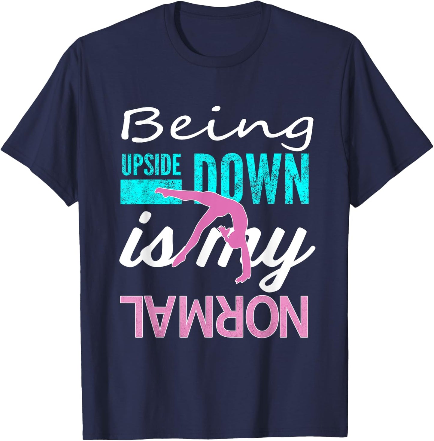 Funny Girls Upside Down is My Normal Gymnastics Gift Small T-Shirt - T-Shirt | Navy