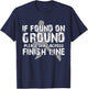 If Found On Ground Please Drag Across Finish Line T-Shirt - T-Shirt | Navy
