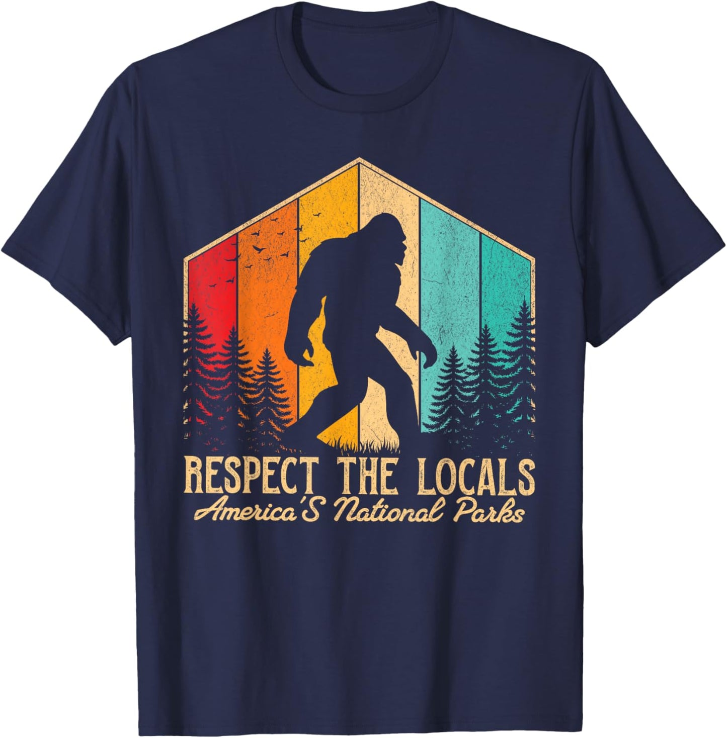 Respect The Locals Bigfoot Sasquatch American National Parks T-Shirt - T-Shirt | Navy