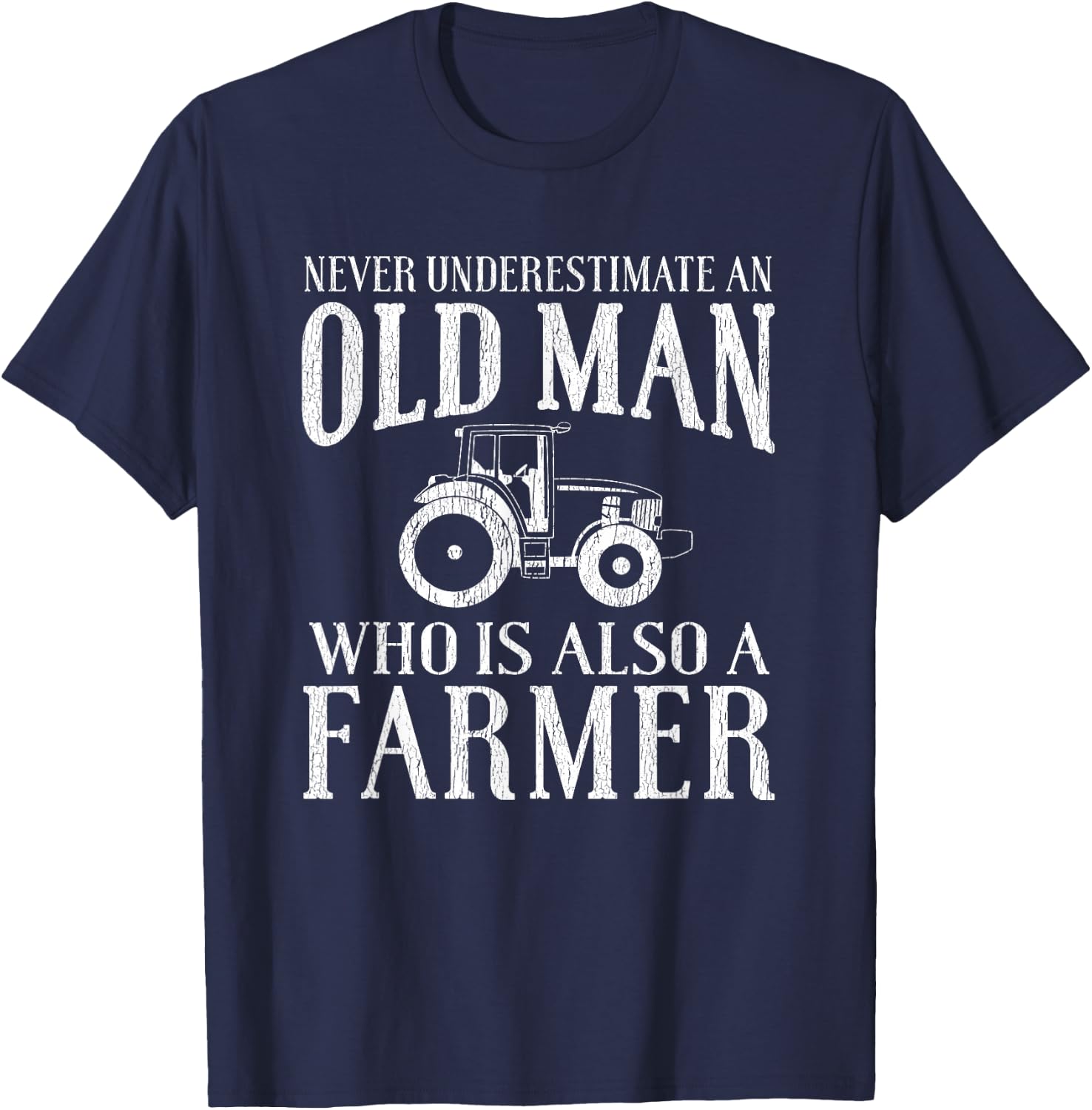 Farmer Funny - Never Underestimate An Old Man Farmer T-Shirt - T-Shirt | Navy