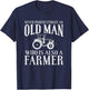 Farmer Funny - Never Underestimate An Old Man Farmer T-Shirt - T-Shirt | Navy
