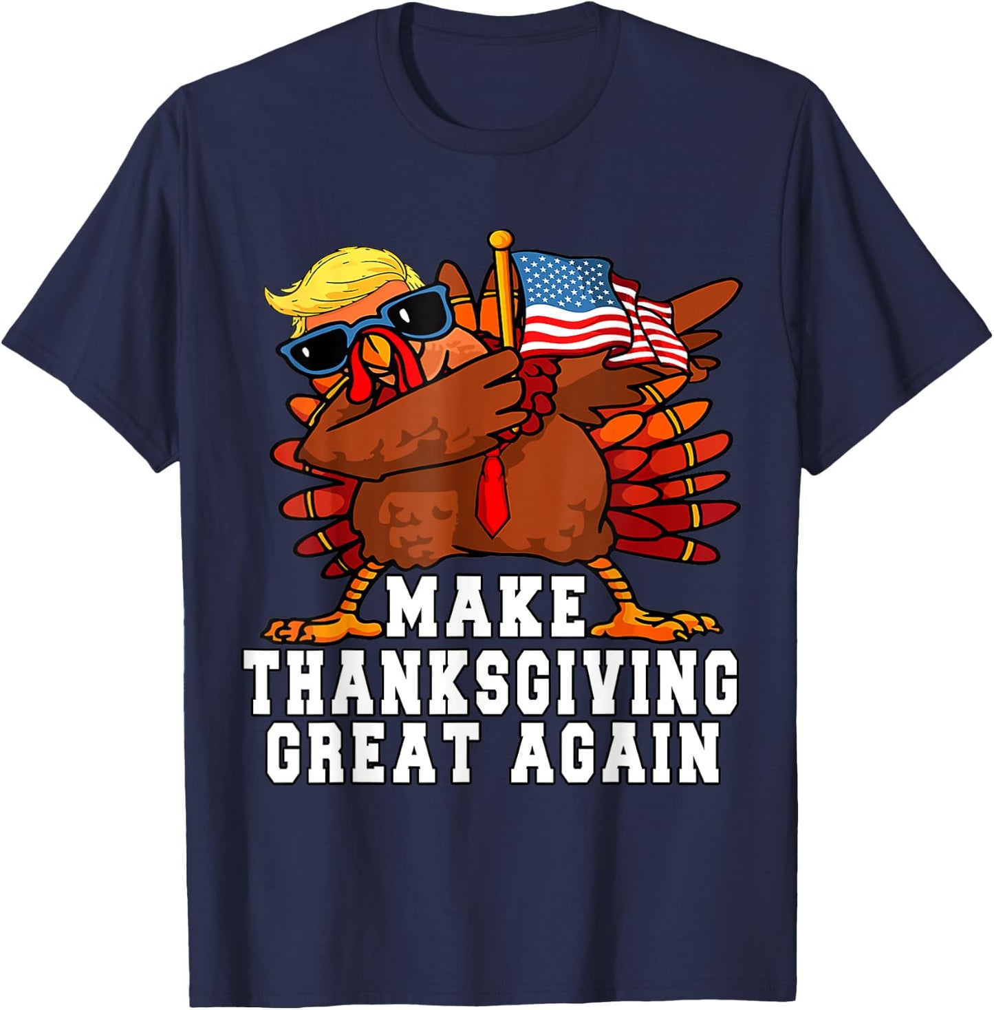 MAKE THANKSGIVING GREAT AGAIN Funny Turkey 2024 President T-Shirt - T-Shirt | Navy
