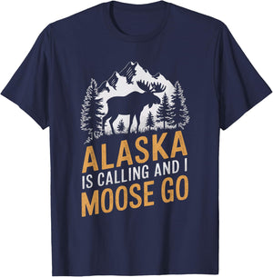 Alaska Is Calling And I Moose Go T-Shirt - T-Shirt | Navy