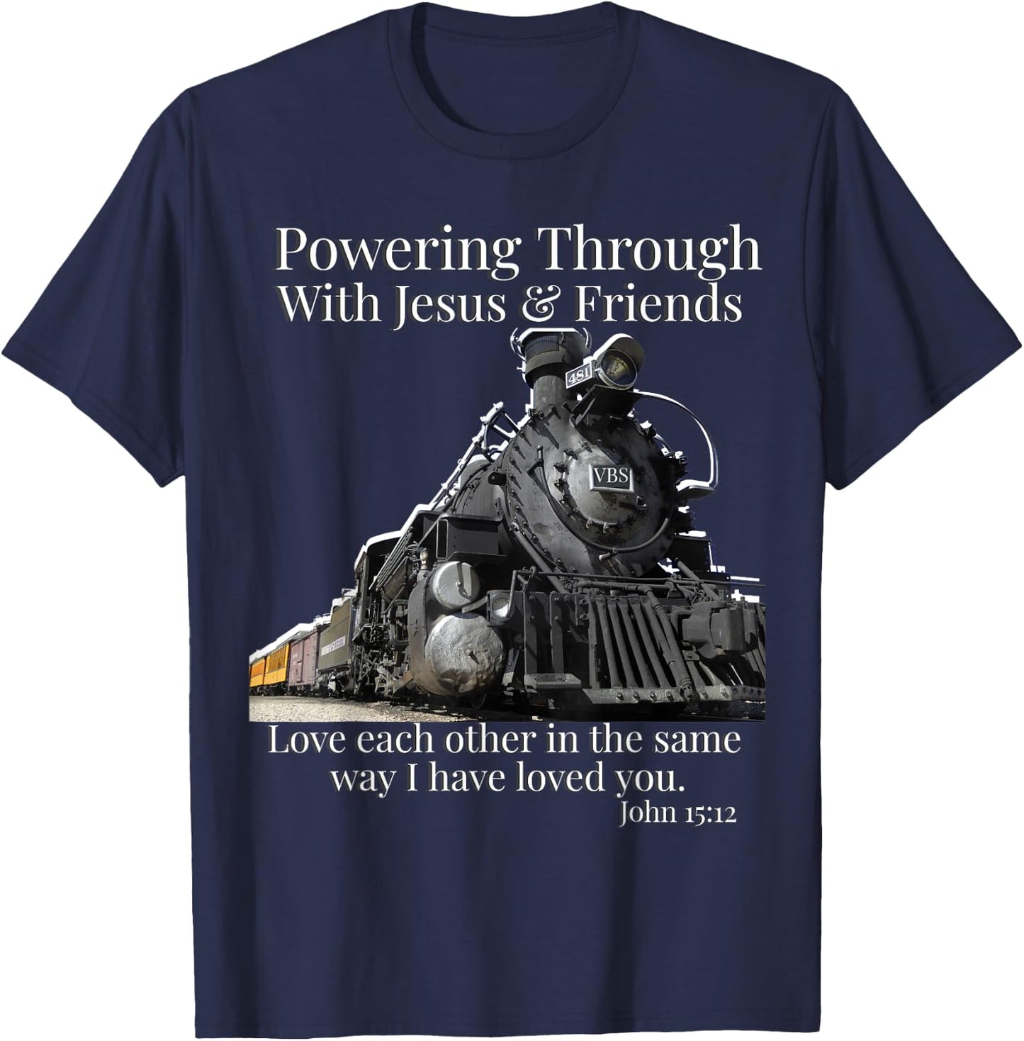 VBS Railway Train Powering Through With Jesus John 15:12 T-Shirt - T-Shirt | Navy