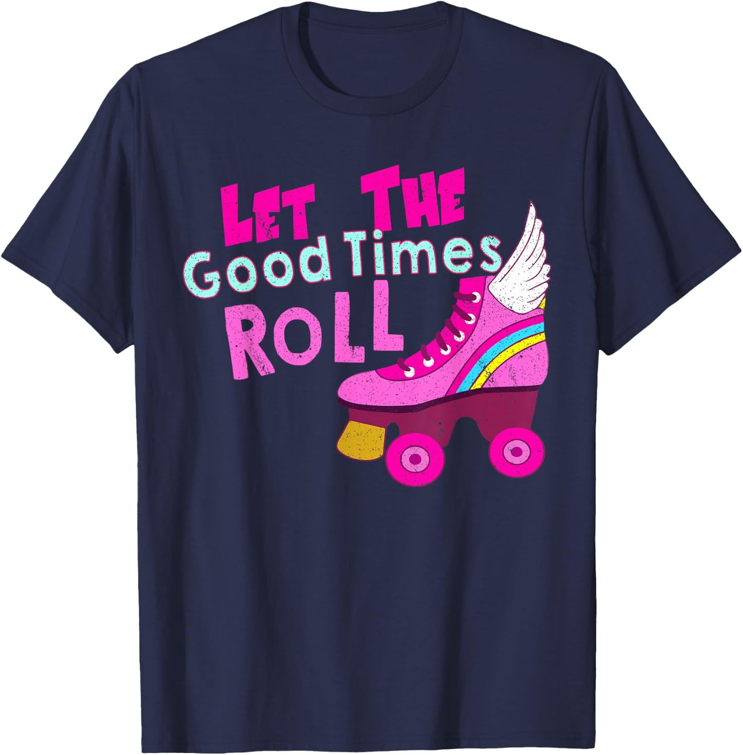 Let The Good Times Roll Shirt - Roller Skate T-Shirt - T-Shirt | Navy