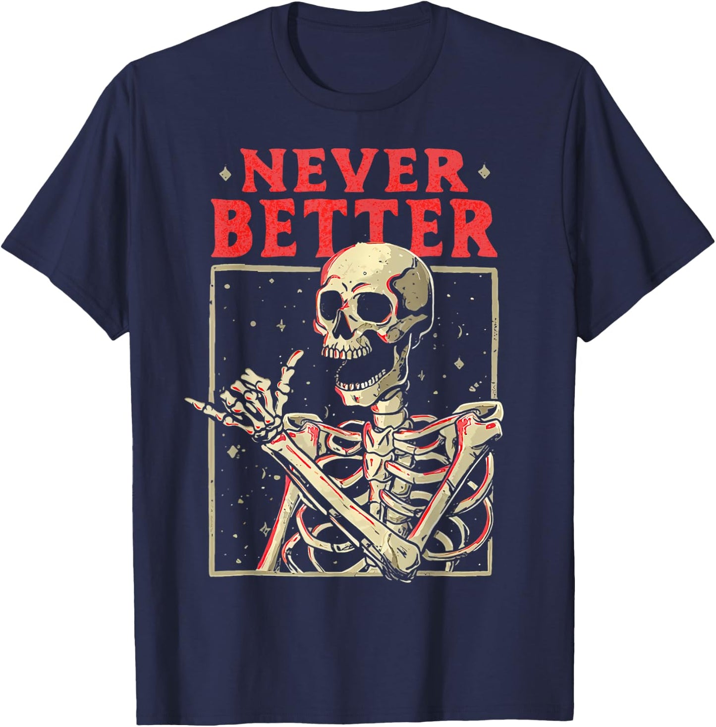 Halloween Shirts Men Women Never Better Skeleton Funny Skull T-Shirt - T-Shirt | Navy