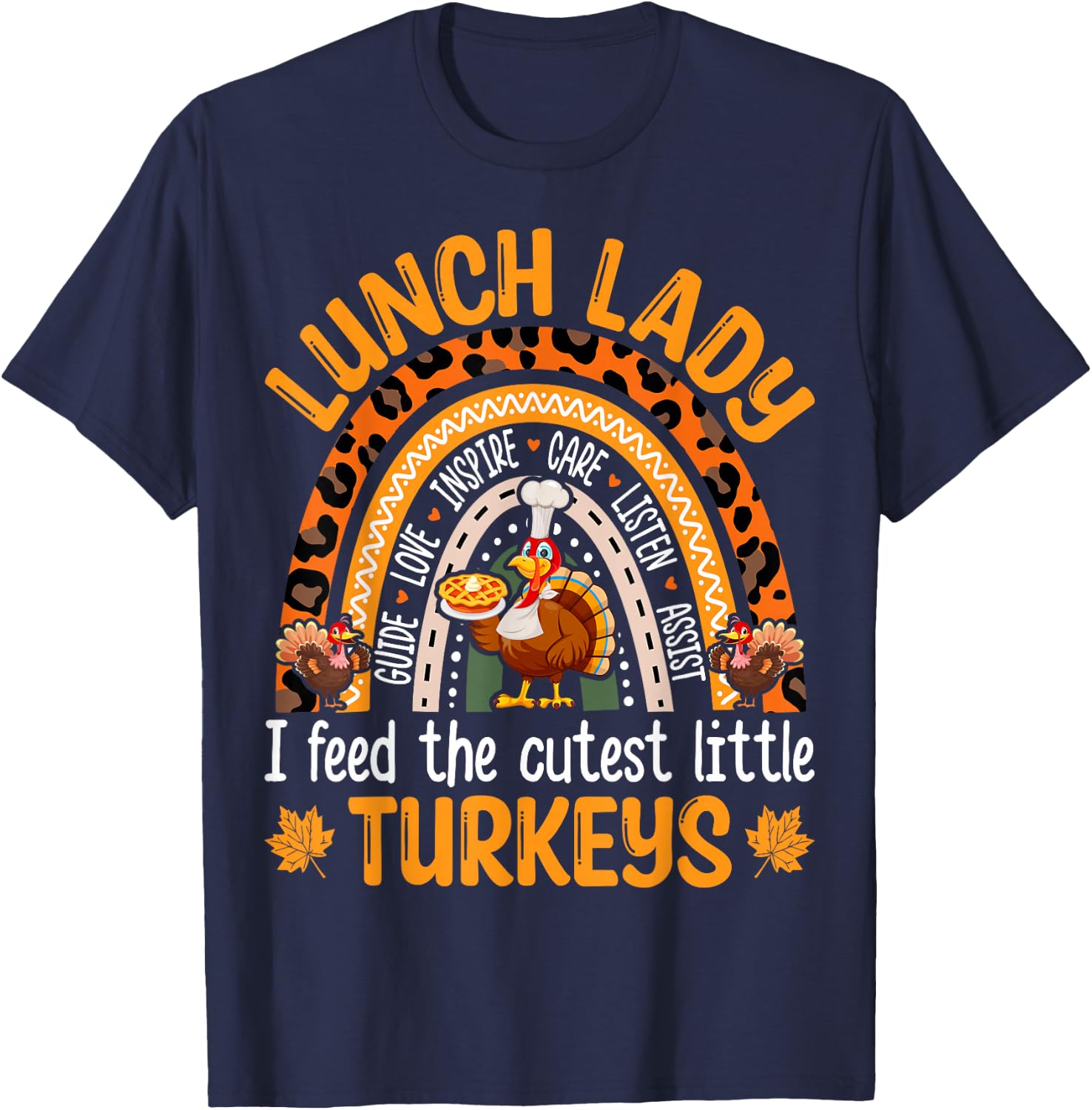 Lunch Lady Thanksgiving I Feed The Cutest Little Turkeys T-Shirt - T-Shirt | Navy