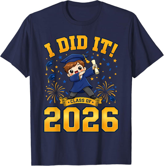 I Did It Graduation 2026 Graduate Class of 2026 T-Shirt - T-Shirt | Navy