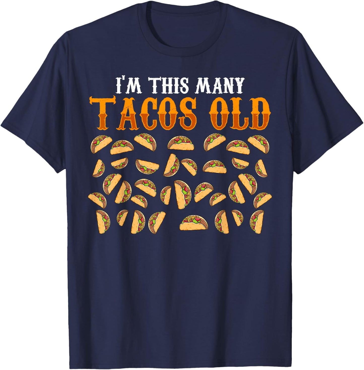 Funny 35 Year Old Taco Lovers Gag Gift, 35 T-Shirt - T-Shirt | Navy