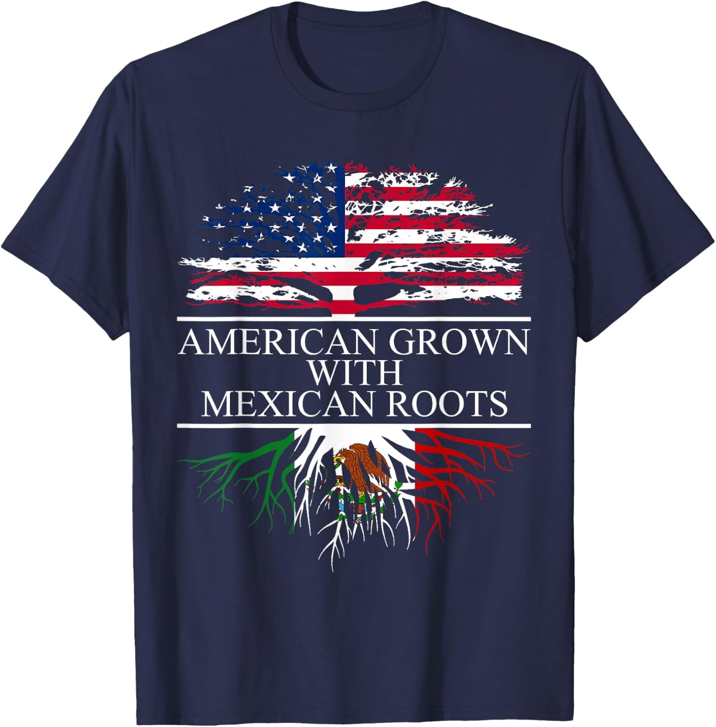 Mexico Shirt, Chicano Shirt, American Grown Mexican Roots T-Shirt - T-Shirt | Navy