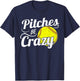 Funny Softball Player Pitches Be Crazy Softball Pitcher T-Shirt - T-Shirt | Navy