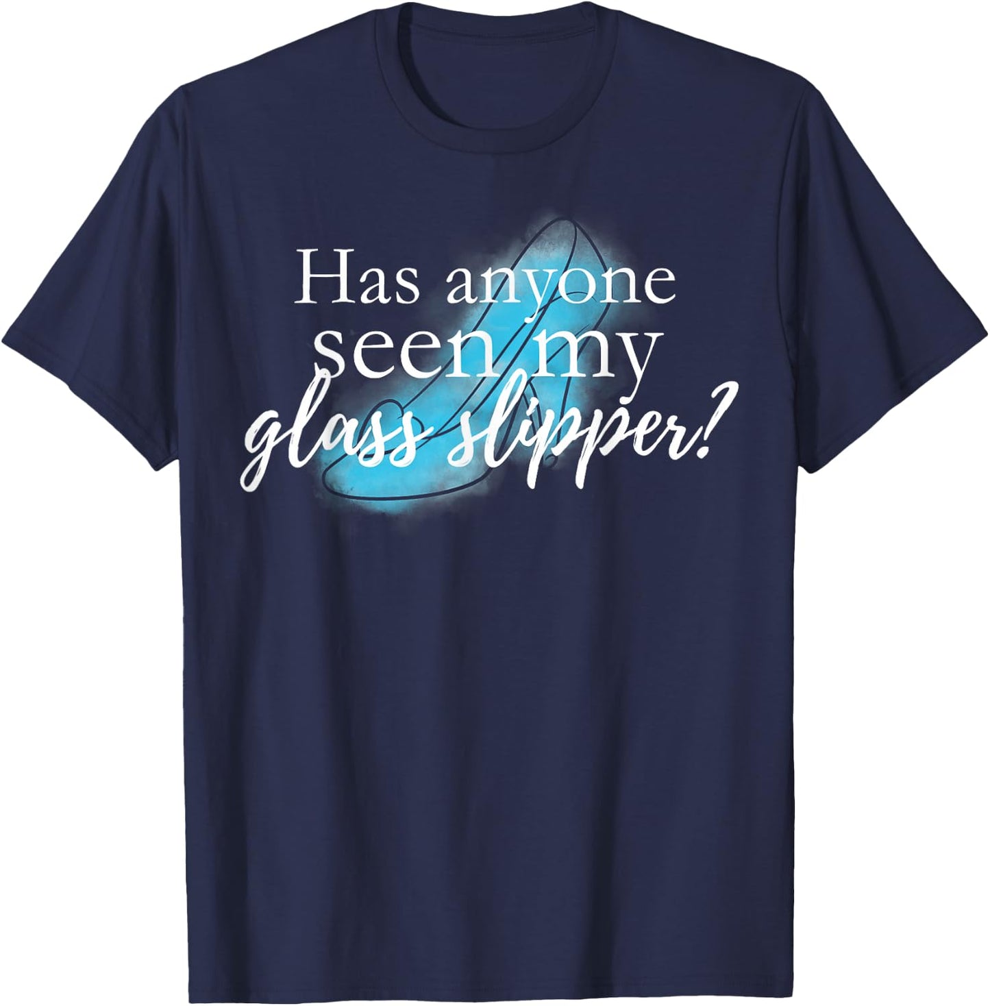 Disney Cinderella Anyone Seen Glass Slipper Graphic T-Shirt - T-Shirt | Navy