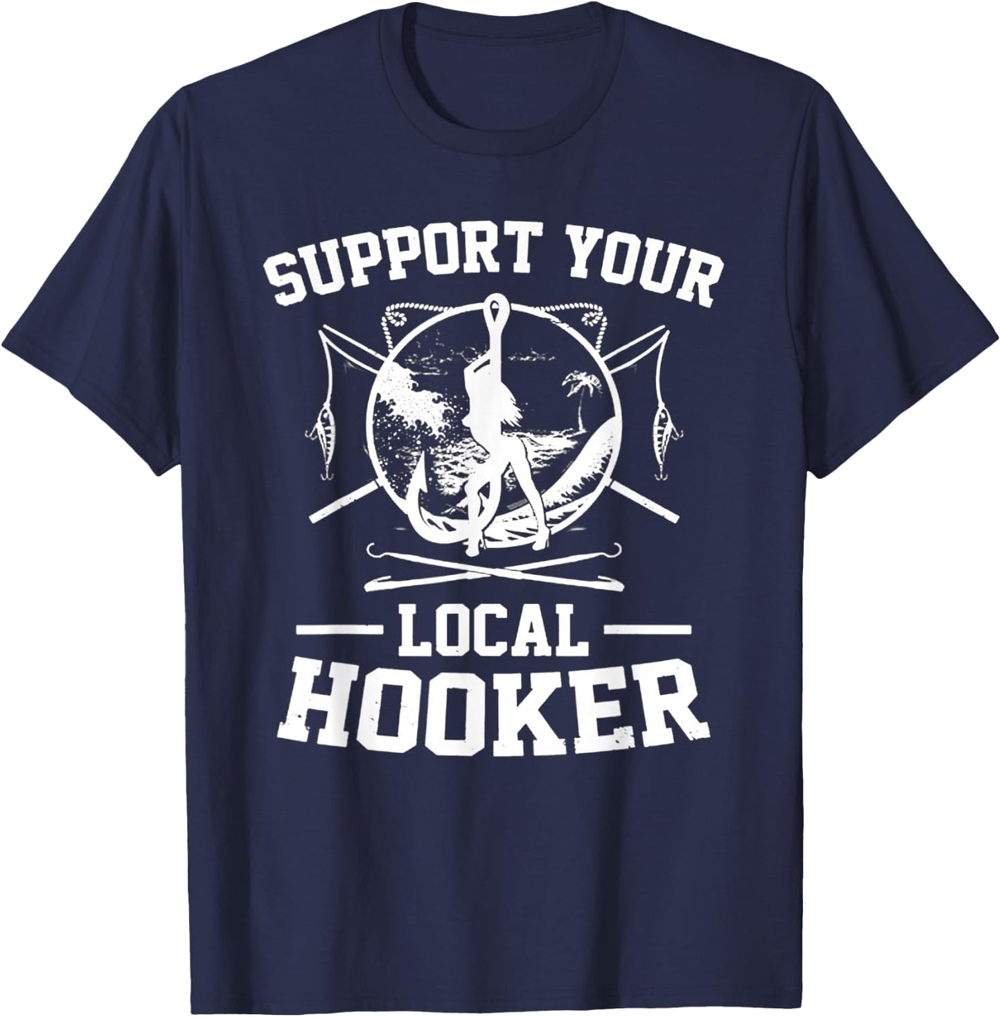 Support Your Local Hooker T-Shirt - T-Shirt | Navy
