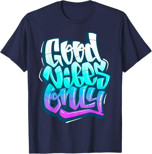 Cool Good Vibes Only Graffiti Inspirational Quotes Graphic T-Shirt - T-Shirt | Navy