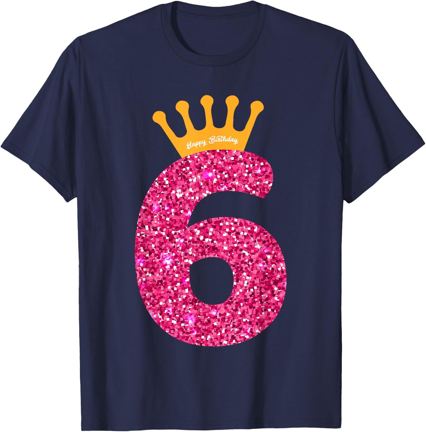 Happy Birthday Girls 6th Party 6 Years Old Bday T-Shirt - T-Shirt | Navy