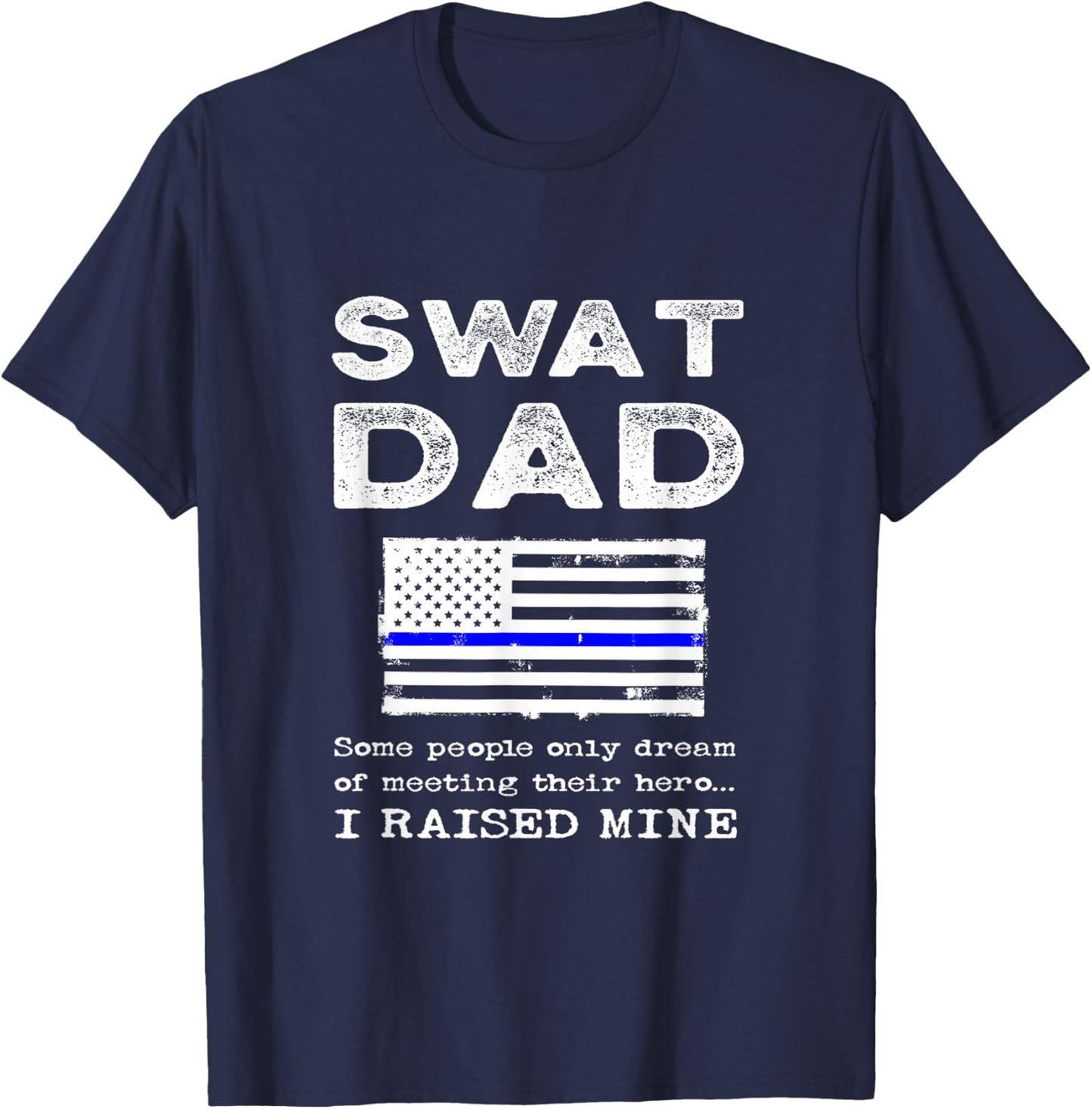 Proud SWAT Dad Special Forces Father US Flag Thin Blue Line T-Shirt - T-Shirt | Navy