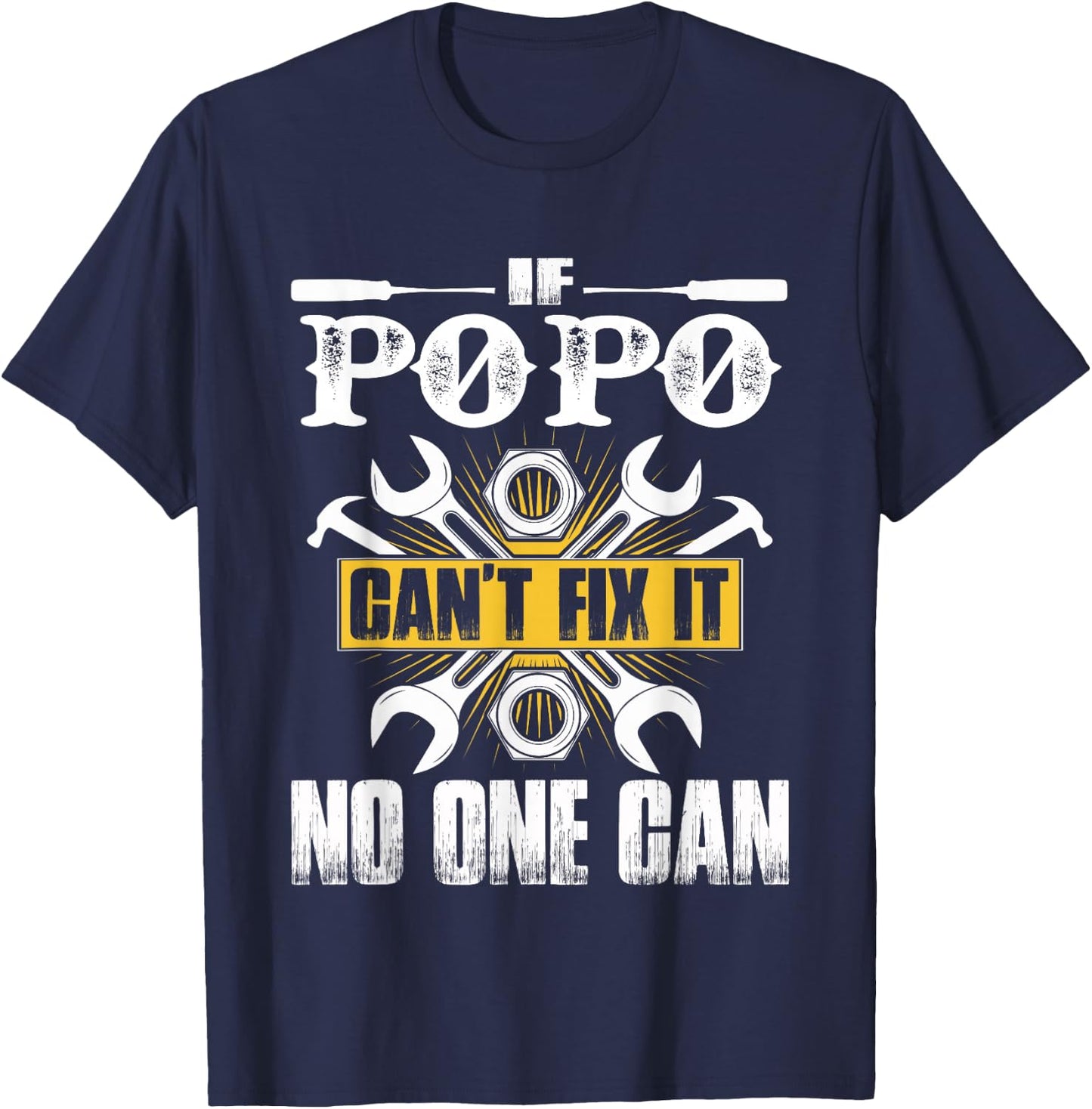 Father Day Gift If Popo Can't Fix It No One Can T-Shirt - T-Shirt | Navy