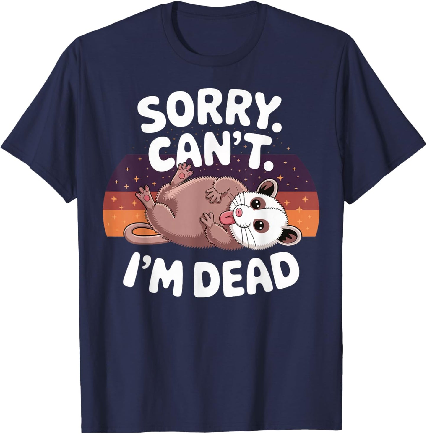Sorry Cant Im Dead Opossum T-Shirt - T-Shirt | Navy
