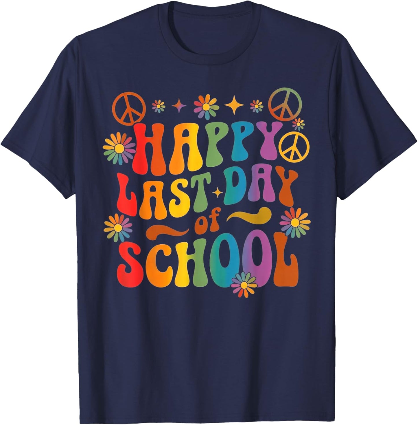Happy Last Day of School Teachers Students End of Year T-Shirt - T-Shirt | Navy