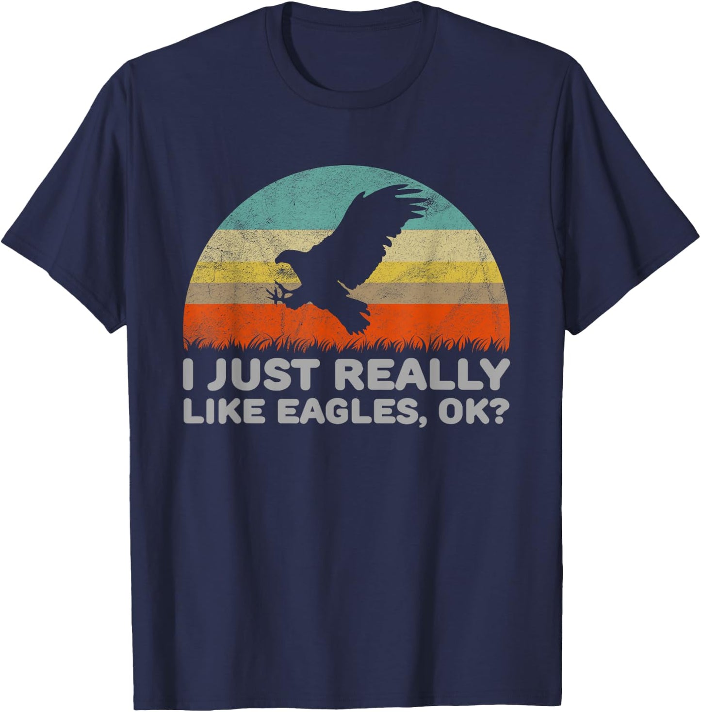 Funny I Just Really Like Eagles OK T-Shirt - T-Shirt | Navy