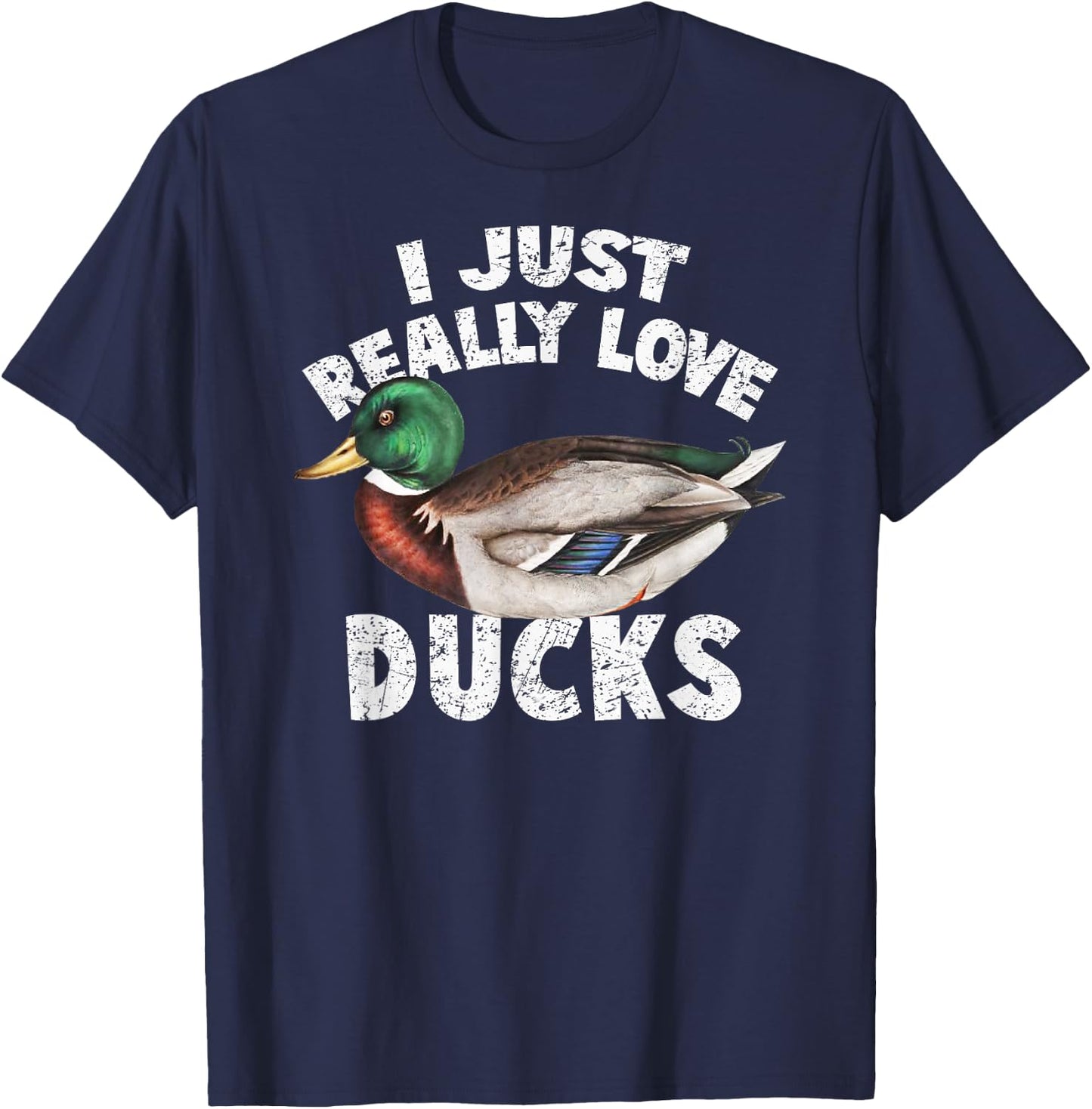 I Just Really Love Ducks Shirt Cute Mallard Duck T Shirt T-Shirt - T-Shirt | Navy
