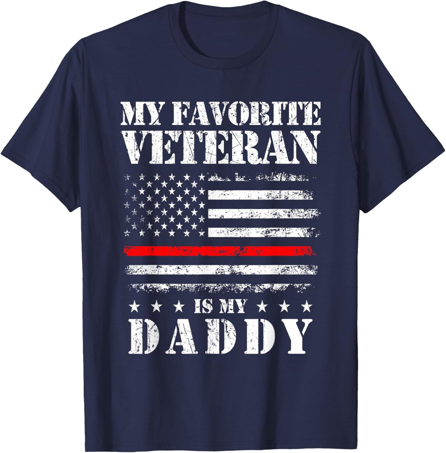 My Favorite Veteran Is My Daddy Proud Patriotic Love T-Shirt - T-Shirt | Navy