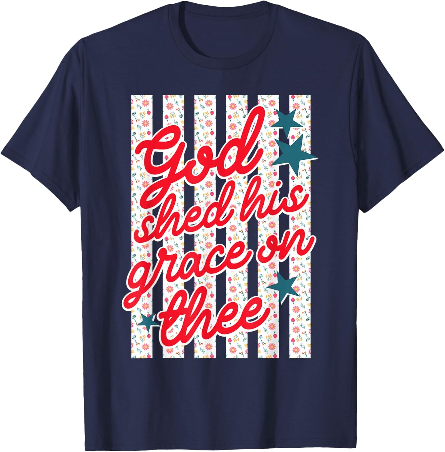 God Shed His Grace On Thee Patriotic Christian Women Faith T-Shirt - T-Shirt | Navy