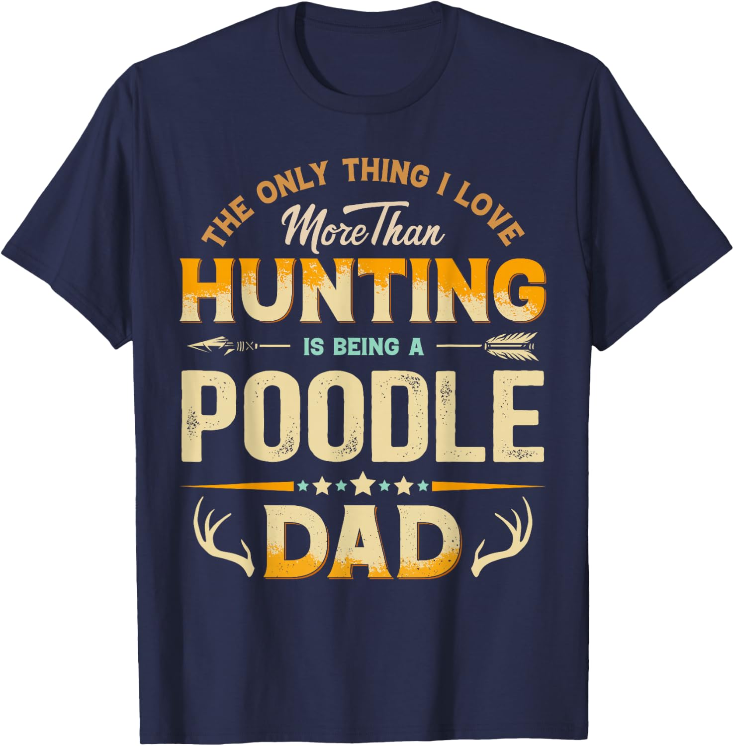 Funny Hunting Father's Day - Poodle Dad Dog Lover T-Shirt - T-Shirt | Navy