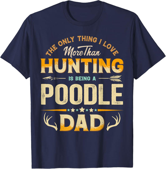 Funny Hunting Father's Day - Poodle Dad Dog Lover T-Shirt - T-Shirt | Navy