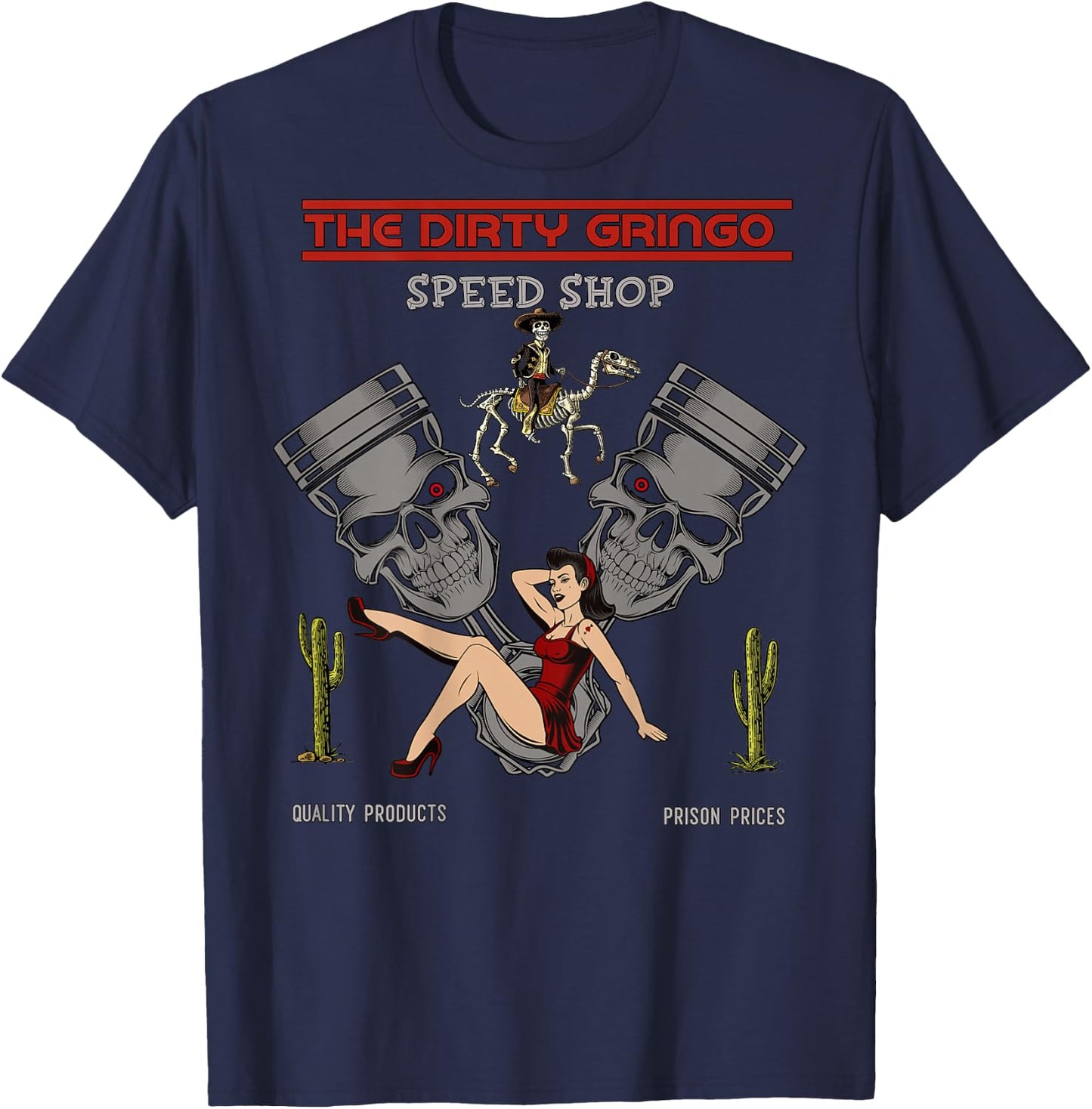 Dirty Gringo Speed Shop Rat Rod Sexy Pin Up on Crank Shaft T-Shirt - T-Shirt | Navy