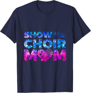 Show Choir Mom T-Shirt - T-Shirt | Navy