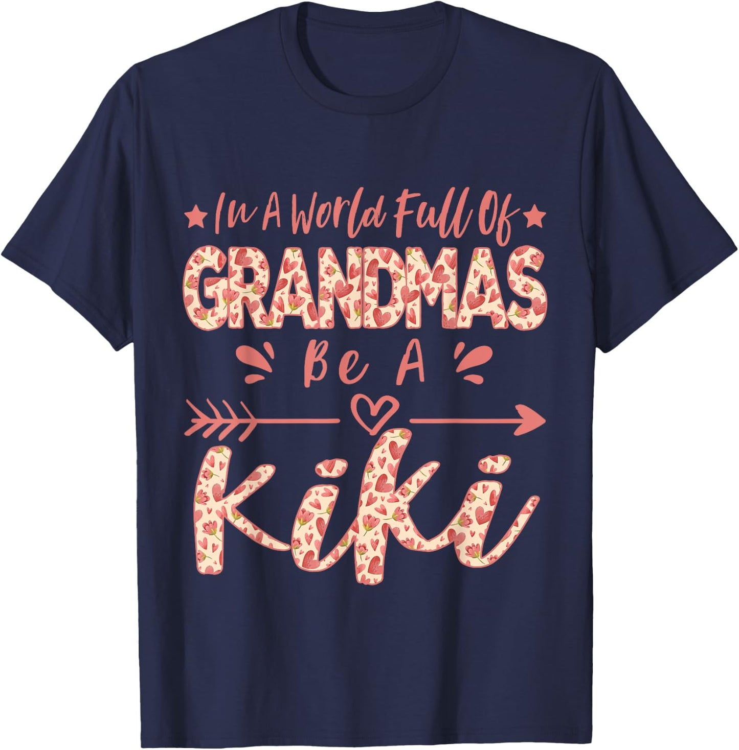 In A World Full Of Grandmas Be A Kiki Funny Grandma Quote T-Shirt - T-Shirt | Navy