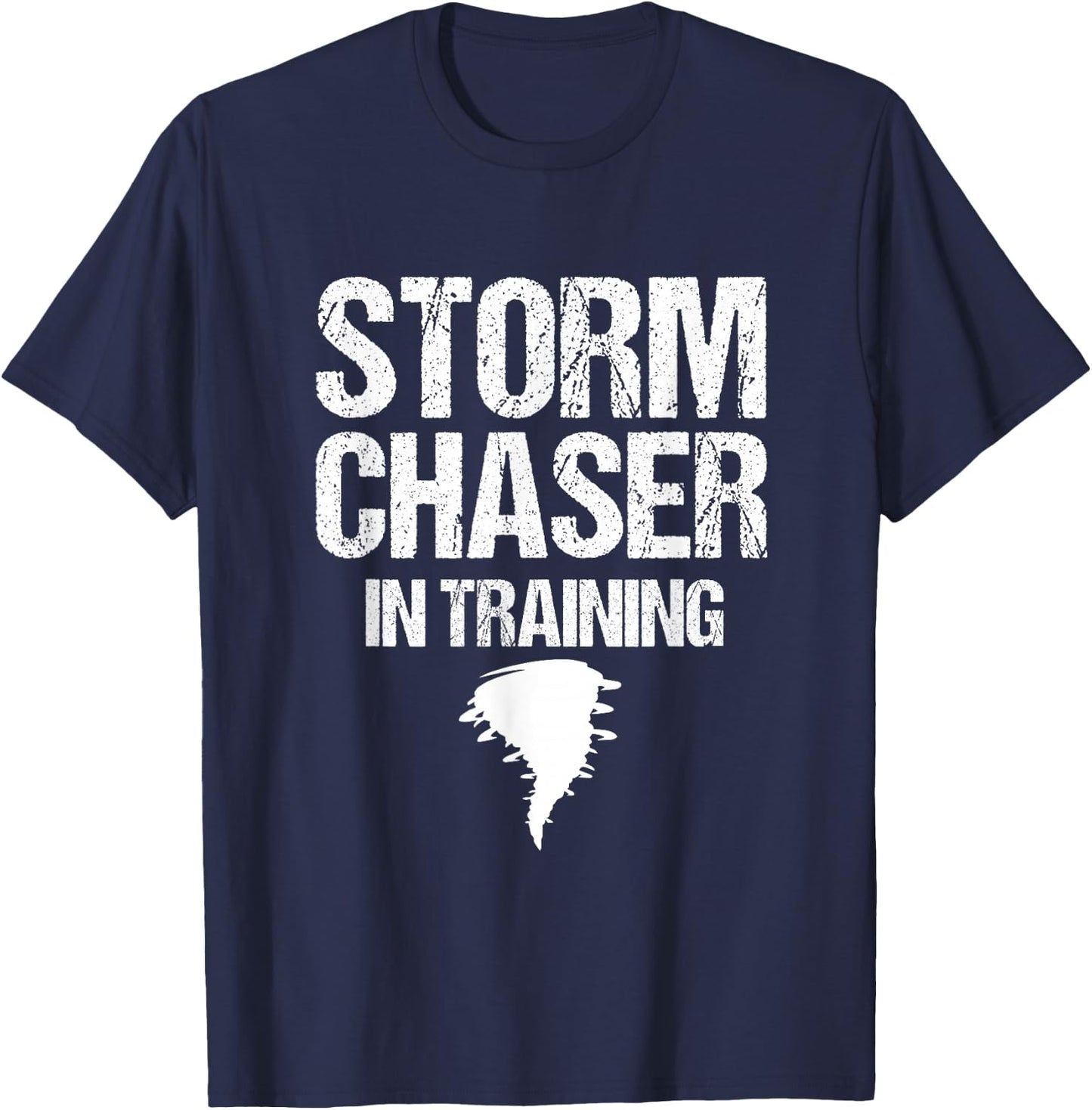 Storm Chaser in Training Meteorologist Storm Chaser Weather T-Shirt - T-Shirt | Navy