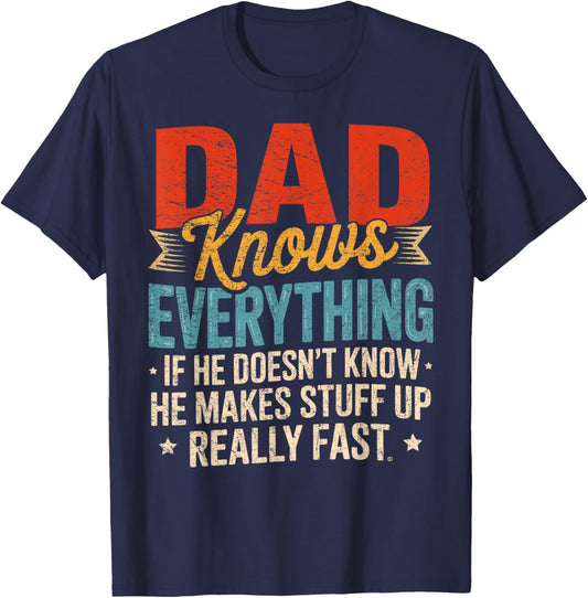 Dad Knows Everything Funny Sayings Dad Father's Day T-Shirt - T-Shirt | Navy