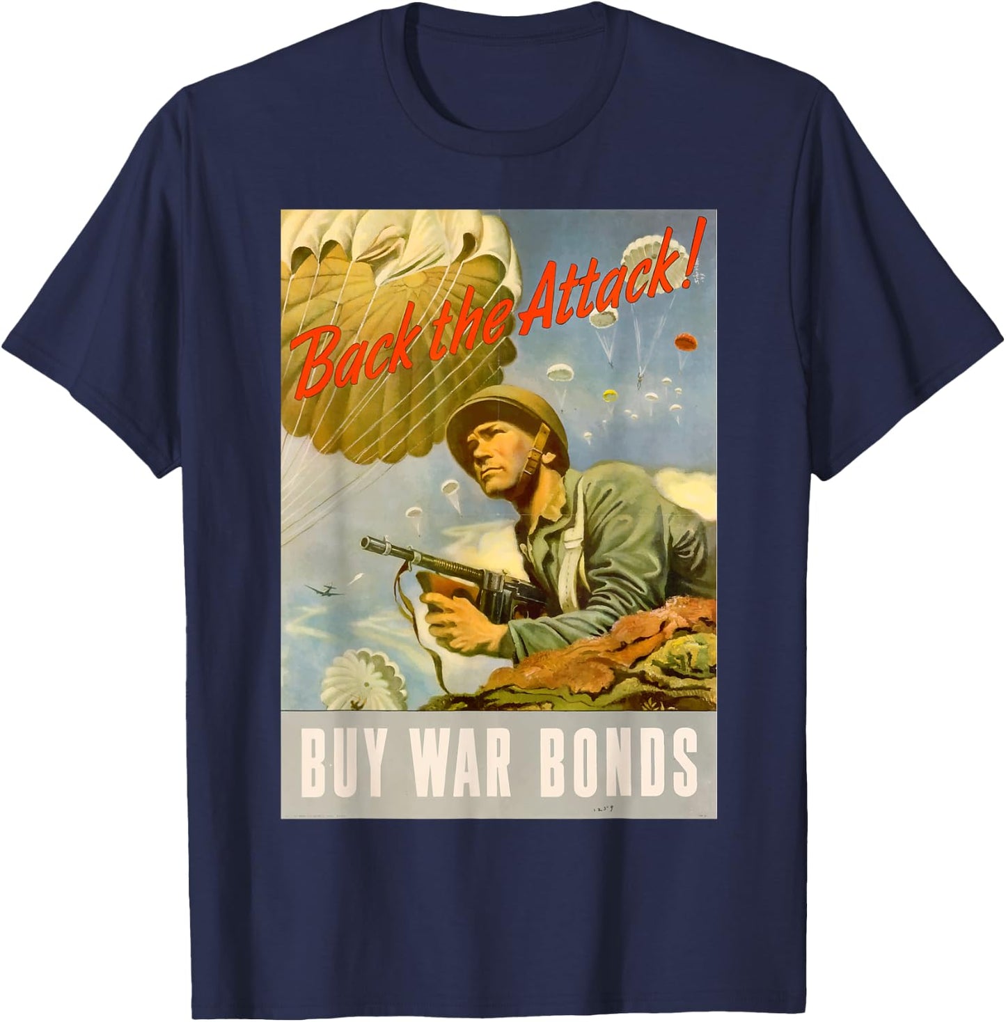 Back the Attack! | WW2 US Army Airborne Vintage Propaganda T-Shirt - T-Shirt | Navy