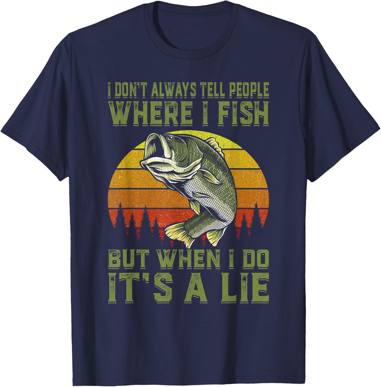 I Don't Always Tell People Where I Fish Funny Fishing Gift T-Shirt - T-Shirt | Navy