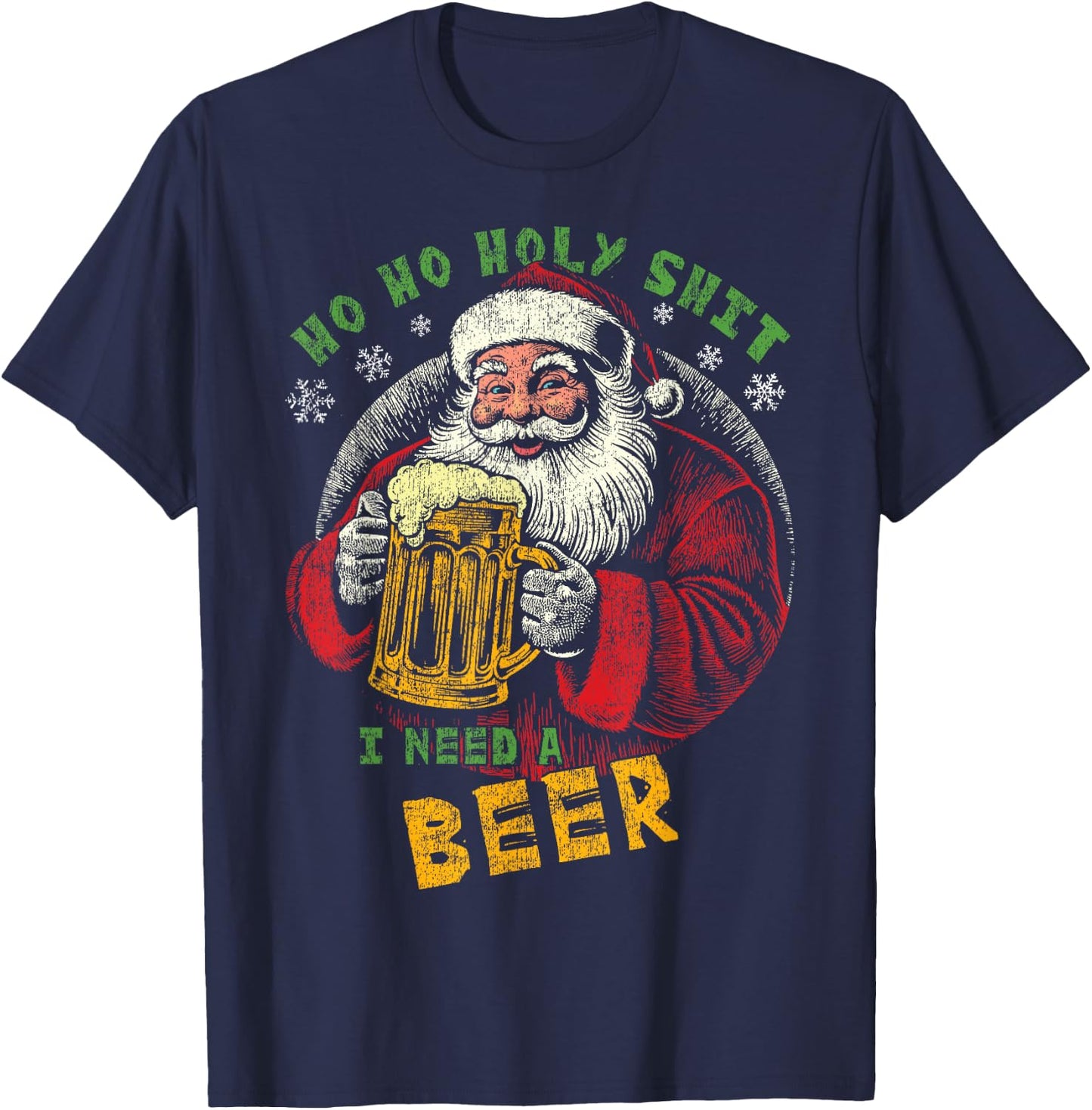 Ho Ho Holy Shit I Need a Beer Funny Santa Christmas Drinking T-Shirt - T-Shirt | Navy