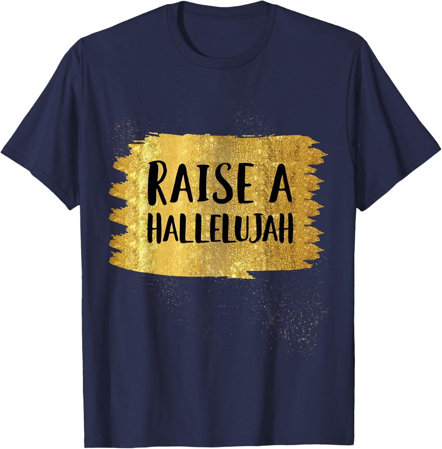 Raise a Hallelujah For Worship Pastors and Songwriters T-Shirt - T-Shirt | Navy
