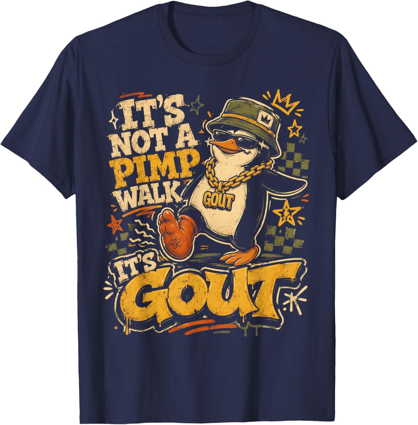 Funny Gout Saying It's Not A Pimp Walk Its Gout Joke Humor T-Shirt - T-Shirt | Navy